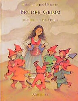 Brüder Grimm - Die schönsten Märchen. Schneewittchen, Rotkäppchen, Dornröschen, Hans im Glück, Froschkönig, Der süsse Brei, Das Rätsel
