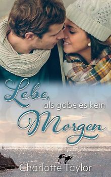 Lebe, als gäbe es kein Morgen