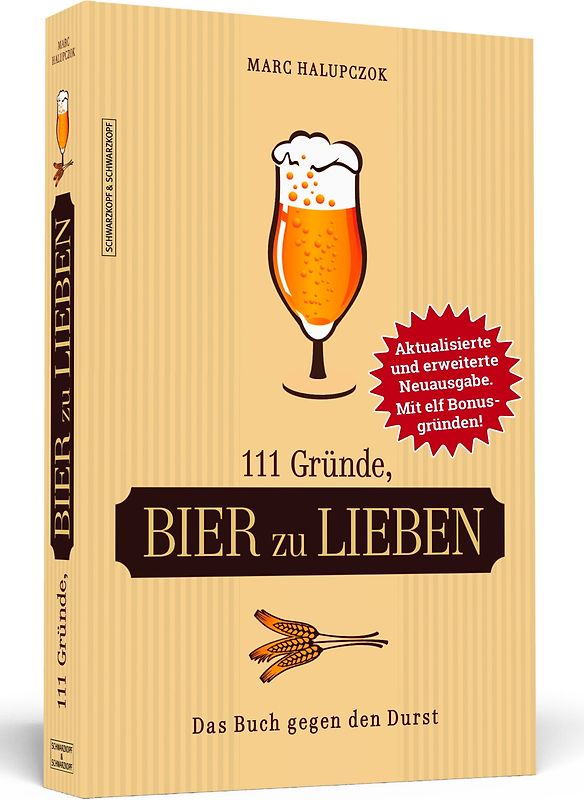 111 Gründe, Bier zu lieben - Erweiterte Neuausgabe mit 11 Bonusgründen!