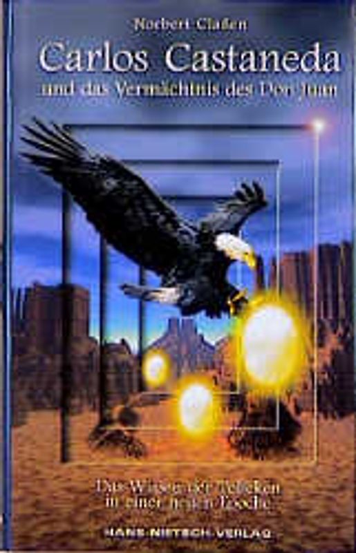 Carlos Castaneda und das Vermächtnis des Don Juan