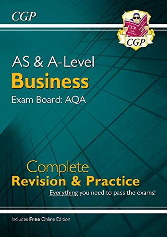 AS and A-Level Business: AQA Complete Revision & Practice (with Online Edition): ideal for catch-up and the 2022 and 2023 exams (CGP A-Level Business)