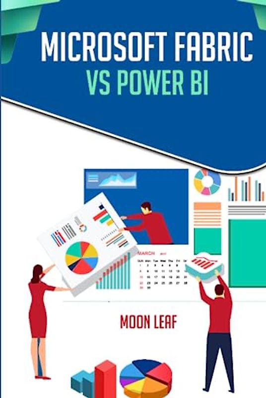 MICROSOFT FABRIC VS POWER BI: A NEXT GENERATION - ANALYTICS PLATFORM A COMPLETE BEGINNERS GUIDE TO UNDERSTANDING MICROSOFT FABRIC