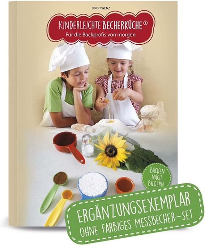 Kinderleichte Becherküche - für die Backprofis von morgen (Band 1)