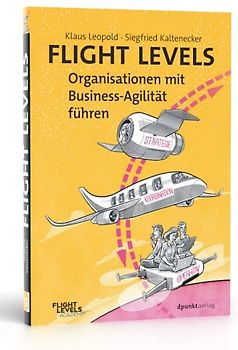 Flight Levels – Organisationen mit Business-Agilität führen