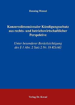 Konzerndimensionaler Kündigungsschutz aus rechts- und betriebswirtschaftlicher Perspektive