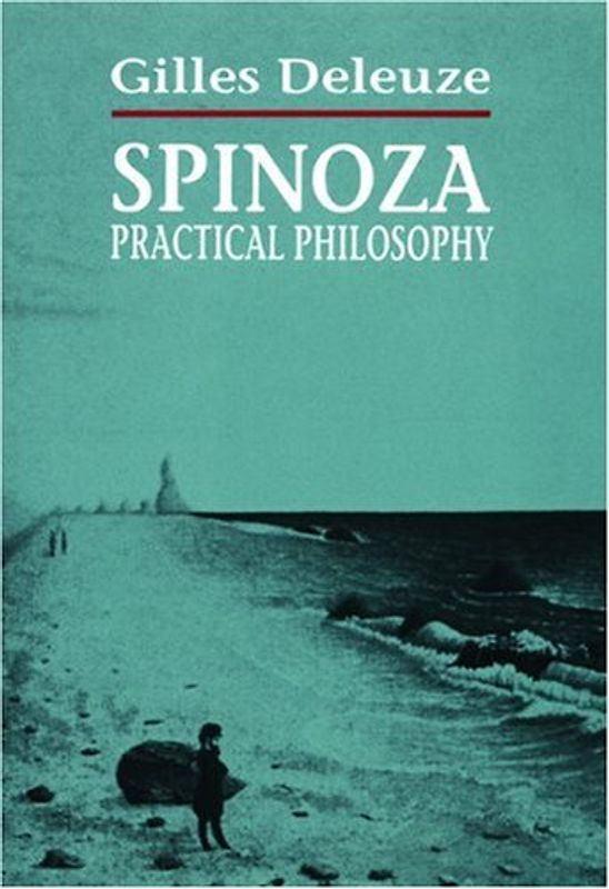 Spinoza: Practical Philosophy - Gilles Deleuze
