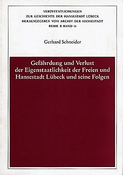 Gefährdung und Verlust der Eigenstaatlichkeit der Freien und Hansestadt Lübeck und seine Folgen