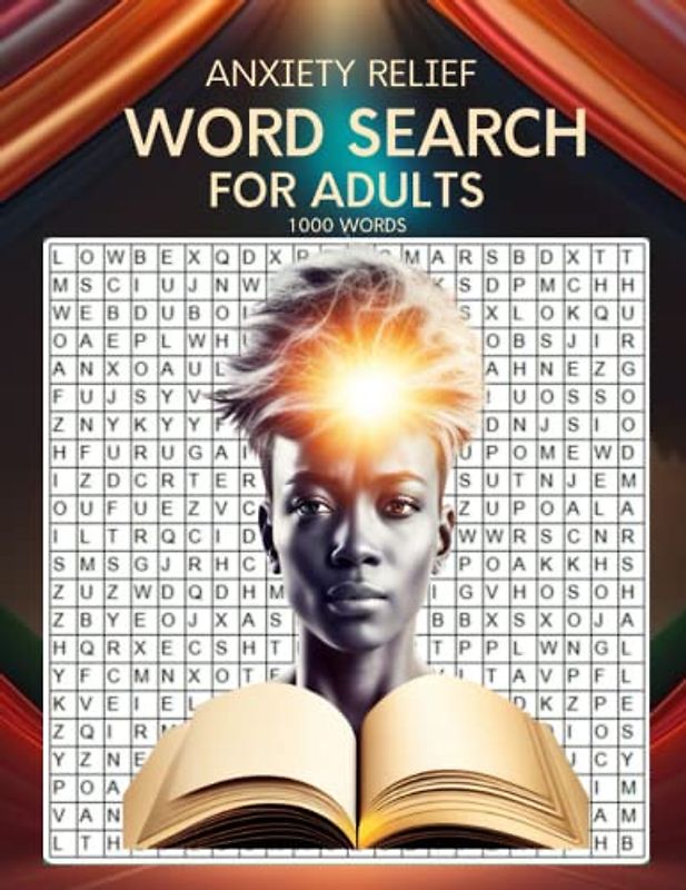 Anxiety Relief Word Search For Adults: word search books for adults large print, Puzzle Activity Books with Solutions(60 Puzzles + 1000 Words
