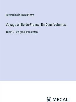 Voyage à l'Ile-de-France; En Deux Volumes
