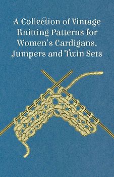 A Collection of Vintage Knitting Patterns for Women's Cardigans, Jumpers and Twin Sets