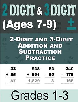 Math Workbook for Kids Ages 7-9: 2-Digit and 3-Digit Addition and Subtraction Practice with Answer Key