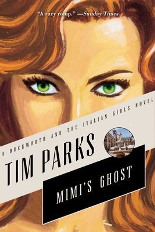 Mimi's Ghost (Duckworth and the Italian Girls) - Parks, Tim
