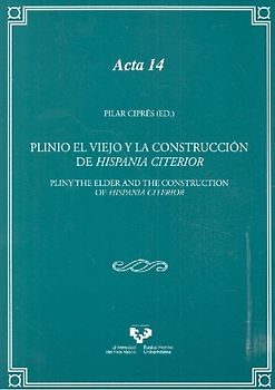 Plinio el Viejo y la construcción de Hispania Citerior = Pliny the Elder and the construction of Hispani Citerior