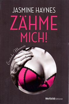 Zähme mich! - Jasmine Haynes [Weltbild, Taschenbuch]