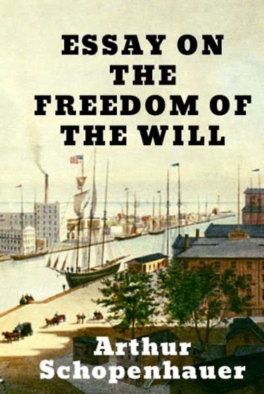 Essay on the Freedom of the Will