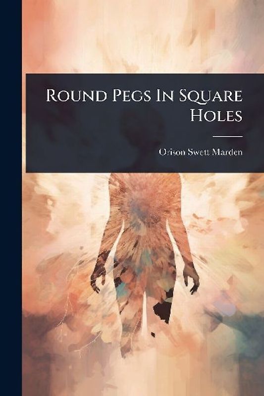 Round Pegs In Square Holes