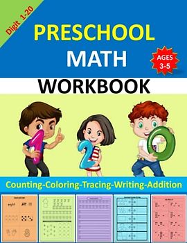 Preschool Math Workbook: Numbers Counting, Tracing, shapes coloring and more । Between kindergarten and 1st grade writing worksheet with addition