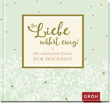 Die Liebe währt ewig - Die schönsten Zitate zur Hochzeit