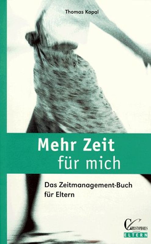 Mehr Zeit für mich. Das Zeitmanagement-Buch für Eltern