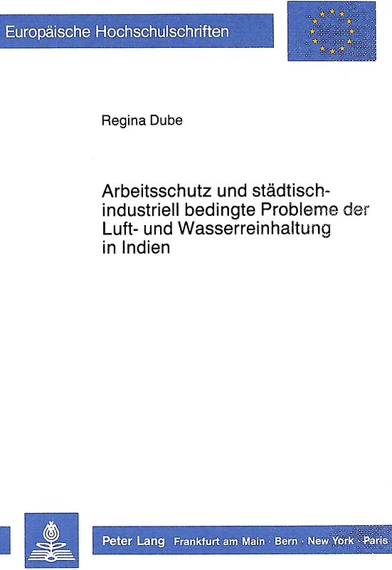 Arbeitsschutz und städtisch-industriell bedingte Probleme der Luft- und Wasserreinhaltung in Indien