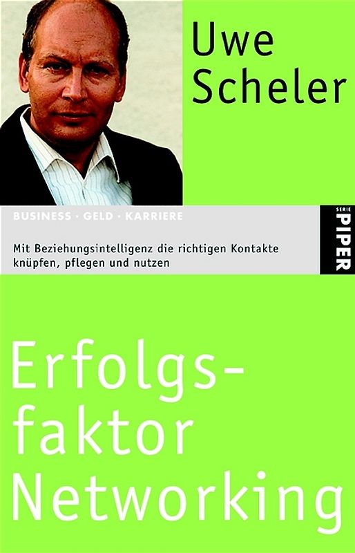 Erfolgsfaktor Networking. Mit Beziehungsintelligenz die richtigen Kontakte knüpfen, pflegen und nutzen