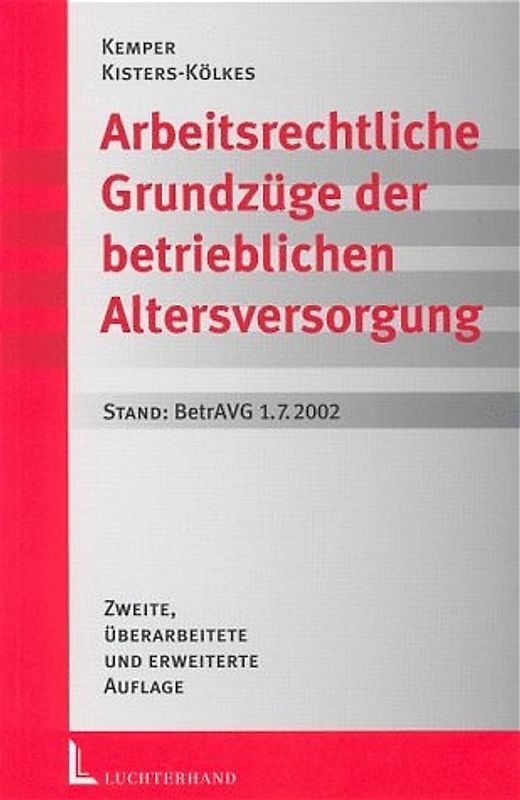 Arbeitsrechtliche Grundzüge der betrieblichen Altersversorgung. Nach der Rentenreform 2001/2002