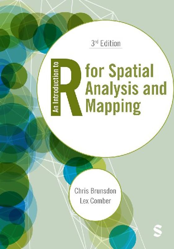 An Introduction to R for Spatial Analysis and Mapping (Third Edition)