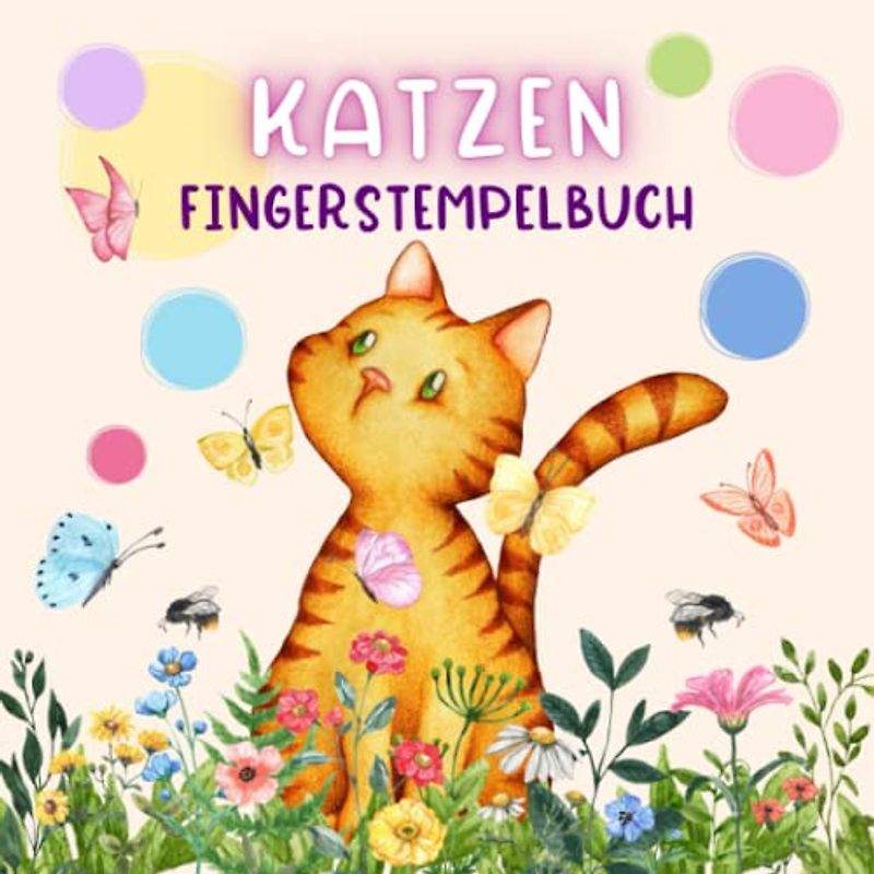 Fingerstempelbuch Katzen: Fingermalbuch mit süßen Katzen für Kinder. Malbuch zum Üben des Fingerstempels für Mädchen und Jungen