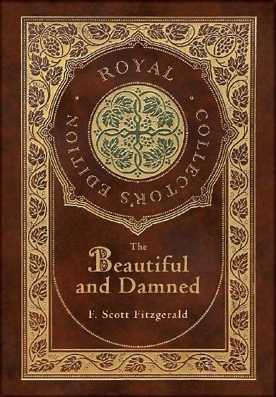 The Beautiful and Damned (Royal Collector's Edition) (Case Laminate Hardcover with Jacket)