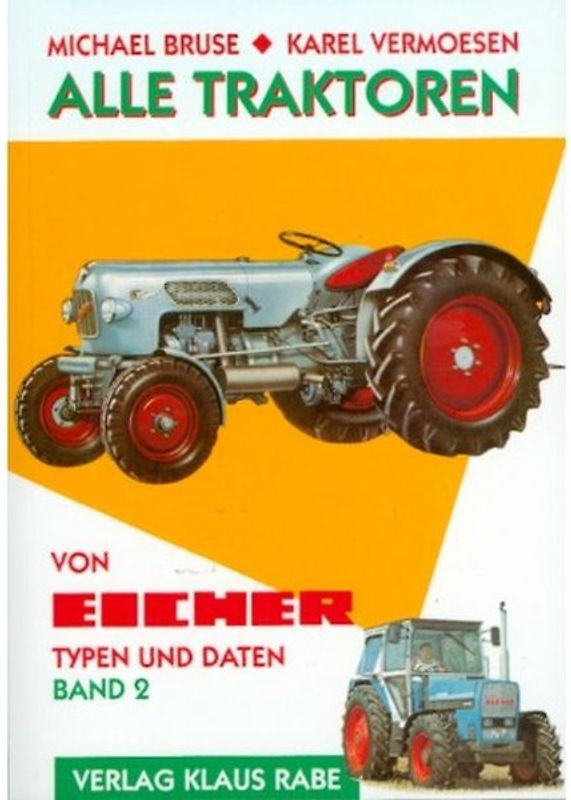 Alle Traktoren von Eicher. Typen und Daten / Alle Traktoren von Eicher 2 Typen und Daten