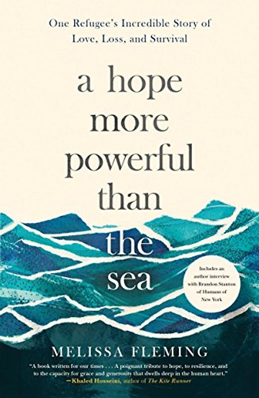Hope More Powerful Than the Sea: One Refugee's Incredible Story of Love, Loss, and Survival