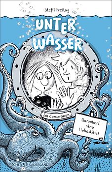 Unter Wasser. Ein Comicroman. Garantiert ohne Liebeskitsch