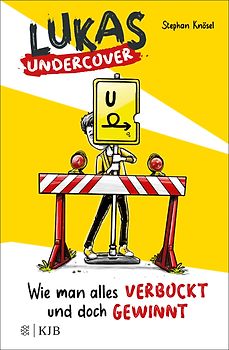 Lukas Undercover – Wie man alles verbockt und doch gewinnt