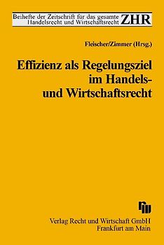 Effizienz als Regelungsziel im Handels- und Wirtschaftsrecht