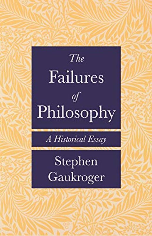 The Failures of Philosophy: A Historical Essay