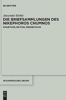 Die Briefsammlungen des Nikephoros Chumnos