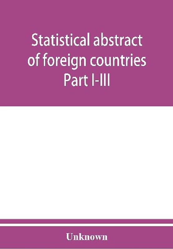 Statistical abstract of foreign countries. Part I-III. Statistics of foreign commerce. October, 1909