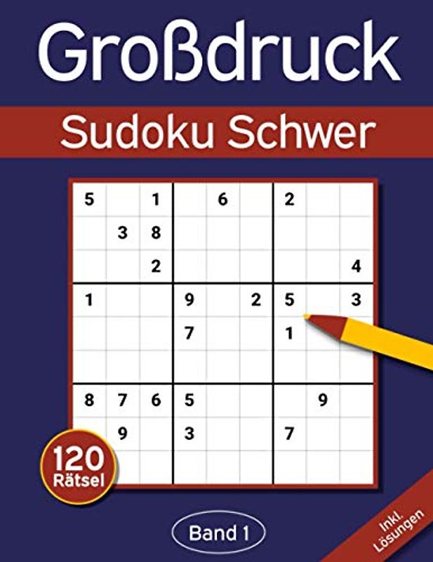 Sudoku Großdruck Schwer: Großdruck Sudoku Buch mit 120 Schwierigen Sudokus für Erwachsene & Senioren