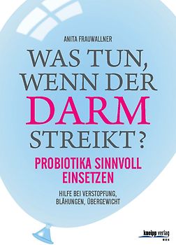 Was tun, wenn der Darm streikt?