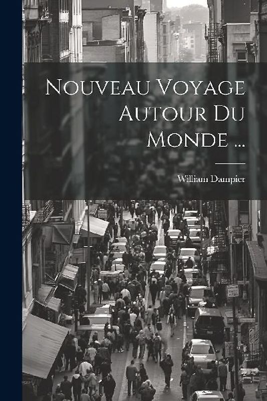 Nouveau Voyage Autour Du Monde ...