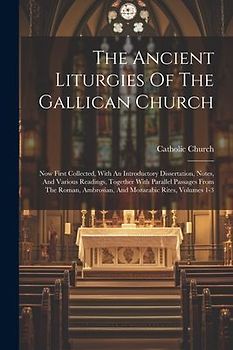 The Ancient Liturgies Of The Gallican Church