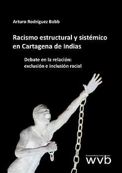Racismo estructural y sistémico en Cartagena de Indias
