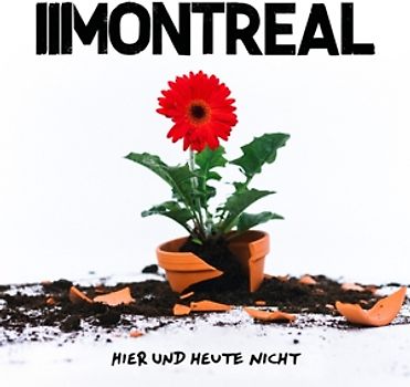 Montreal - Hier Und Heute Nicht