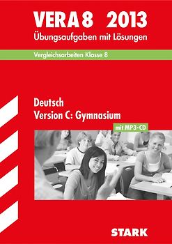 Vergleichsarbeiten VERA 8. Klasse / Deutsch Version C: Gymnasium mit MP3-CD 2013