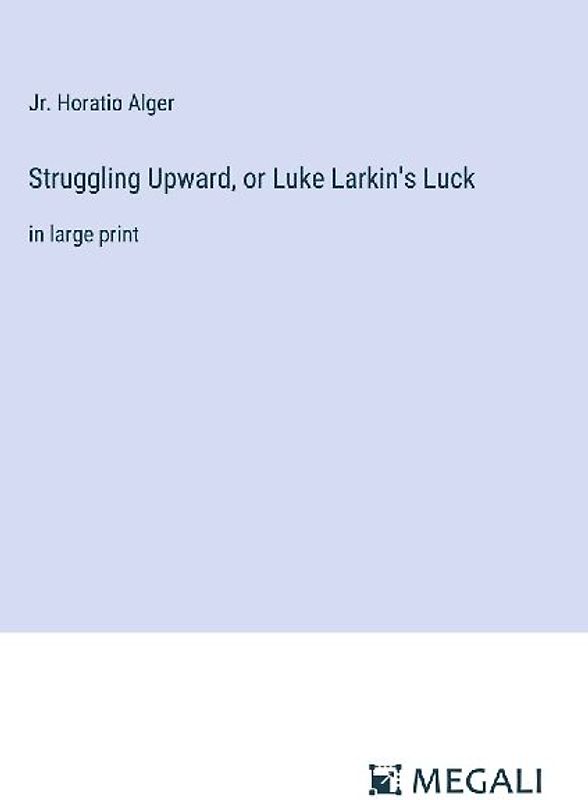 Struggling Upward, or Luke Larkin's Luck