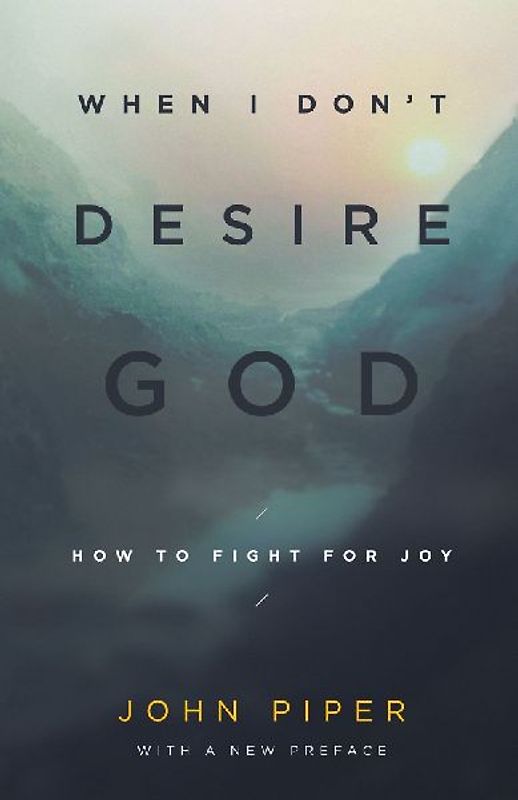 When I Don't Desire God