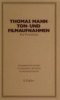 Thomas Mann - Ton- und Filmaufnahmen