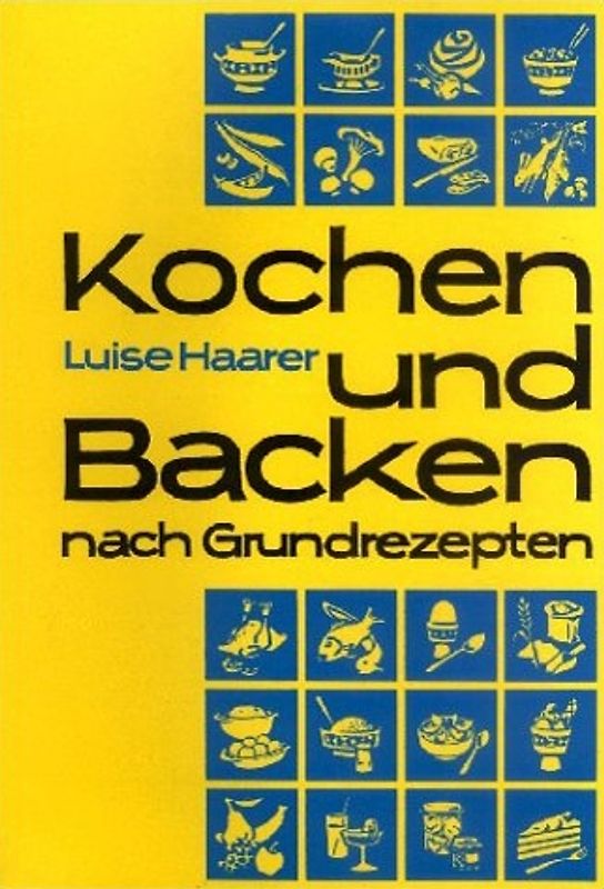 Kochen und Backen nach Grundrezepten