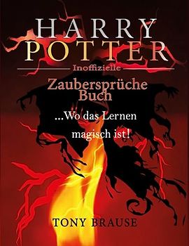 Harry Potter Zaubersprüche Buch: Das inoffizielle ...Wo das Lernen magisch ist!
