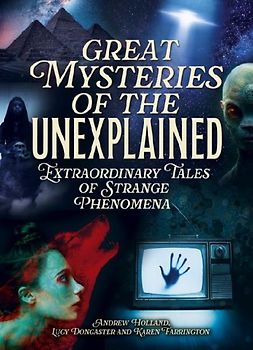 Great Mysteries of the Unexplained